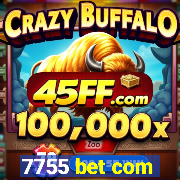 7755 bet com